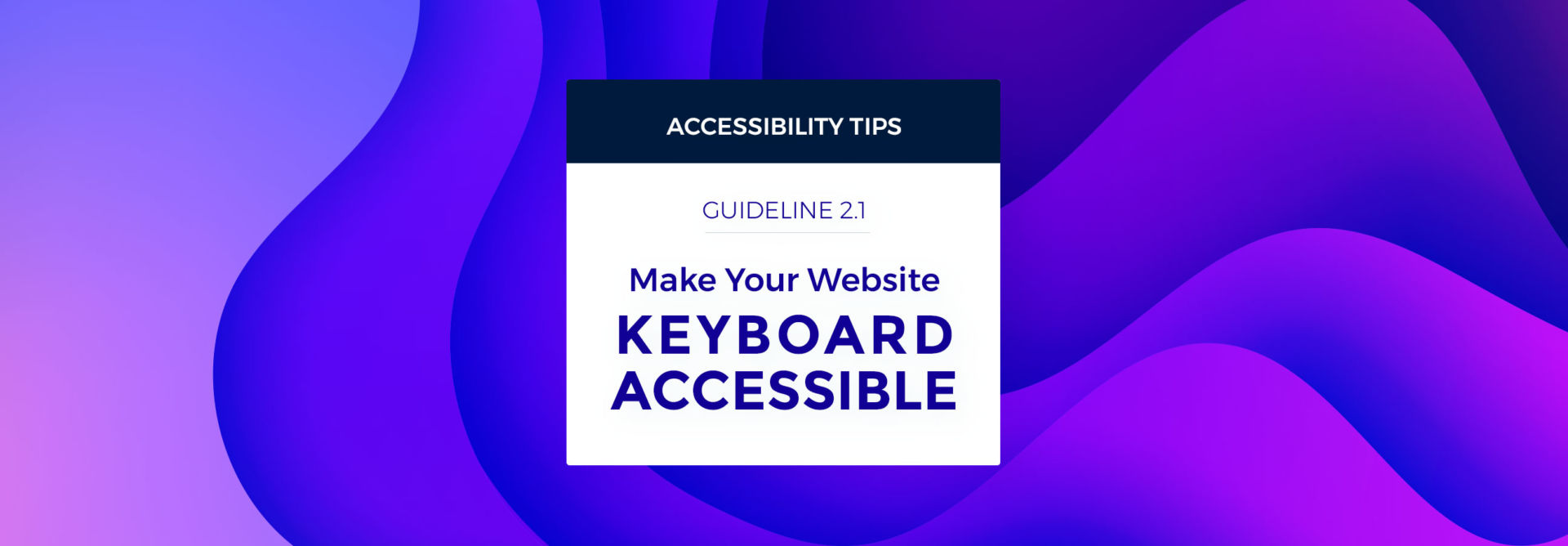 Accessibility Tip: Make Your Website Keyboard Accessible